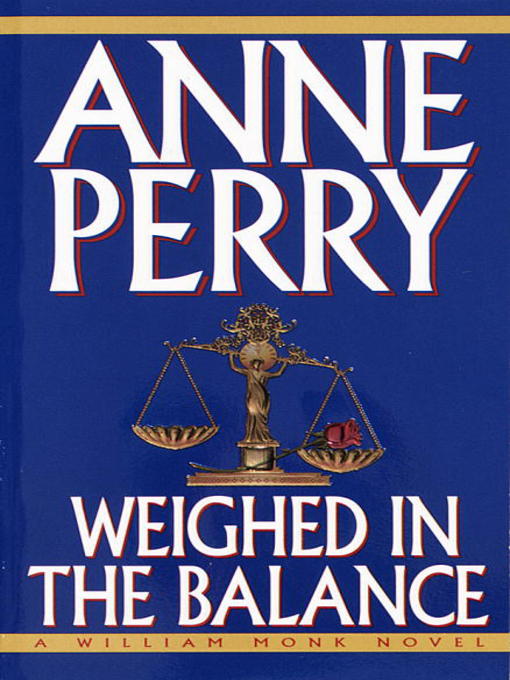 Title details for Weighed in the Balance by Anne Perry - Wait list